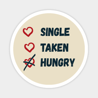 Single Taken Hungry Magnet